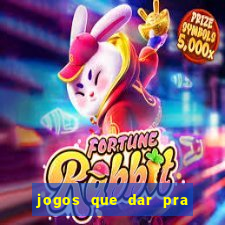 jogos que dar pra ganhar dinheiro